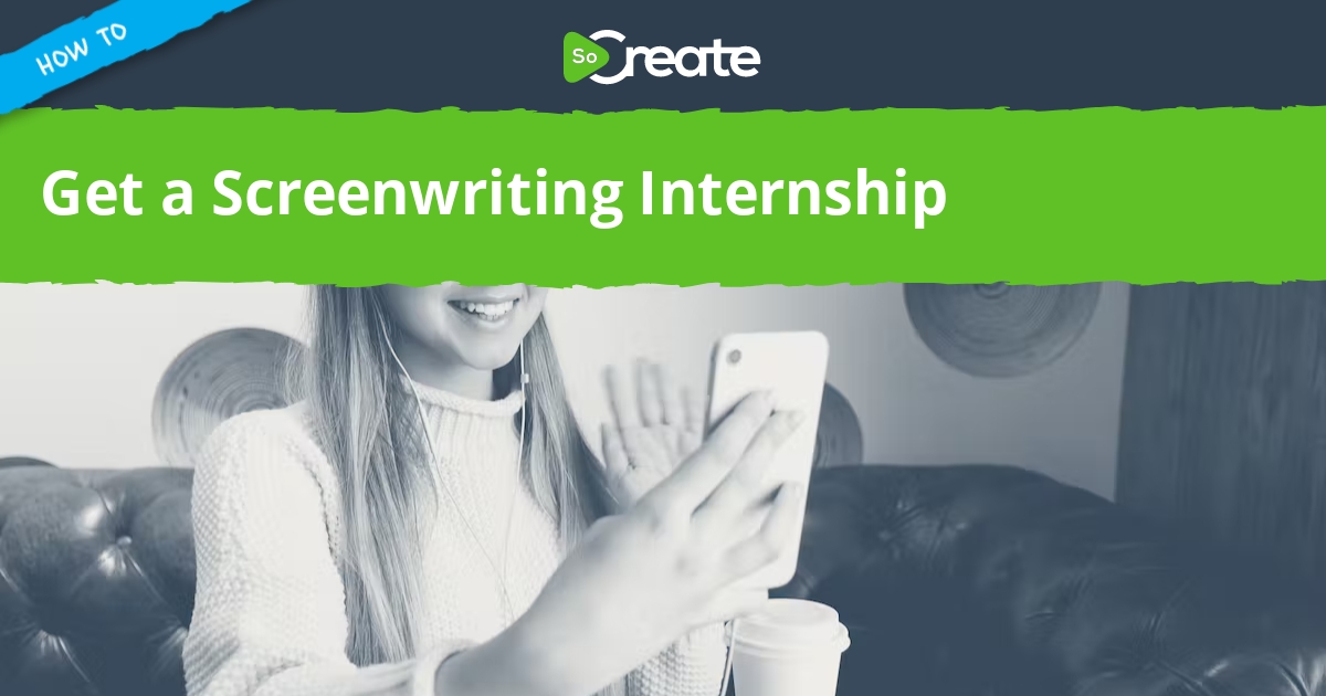 SoCreate How to Get a Screenwriting Internship