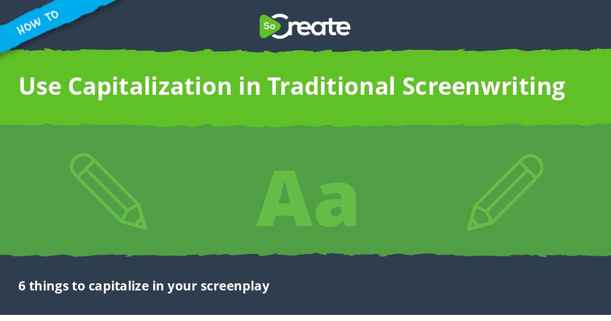 socreate-how-to-use-capitalization-in-traditional-screenwriting