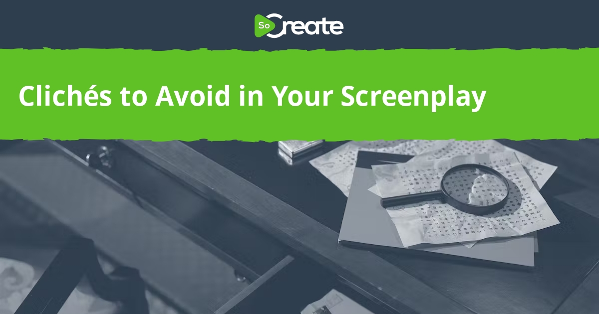 20 Movie Tropes and Cliches to Avoid in Your Next Screenplay
