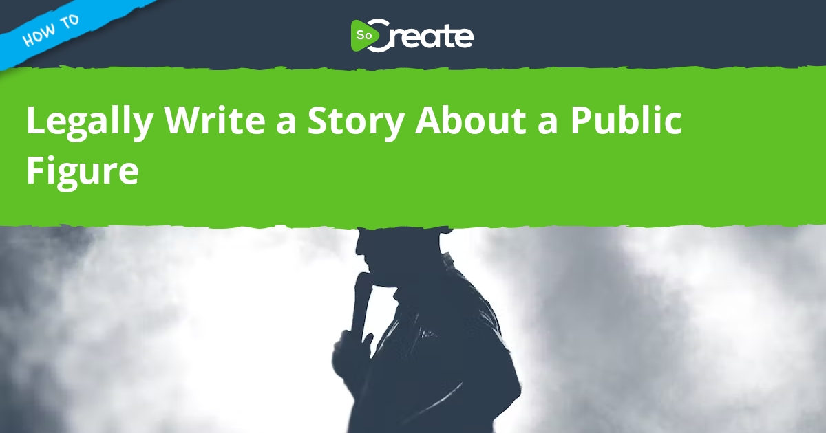 socreate-how-to-legally-write-a-story-about-a-public-figure