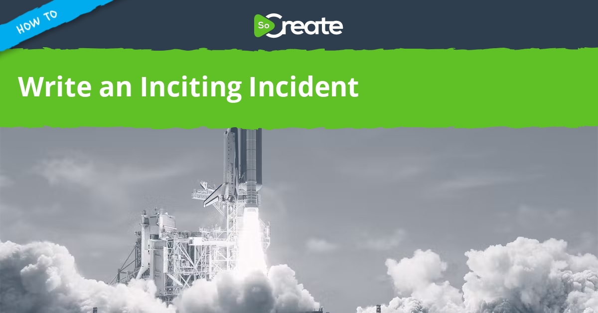 socreate-how-to-write-an-inciting-incident