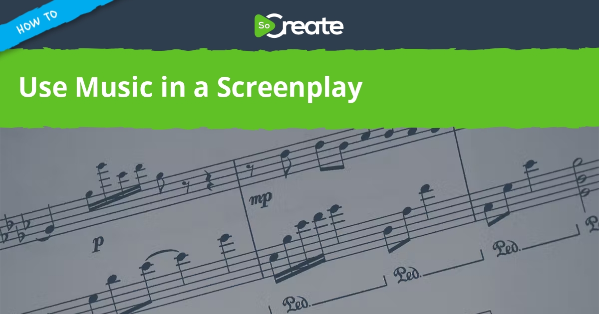 socreate-how-to-use-music-in-a-screenplay