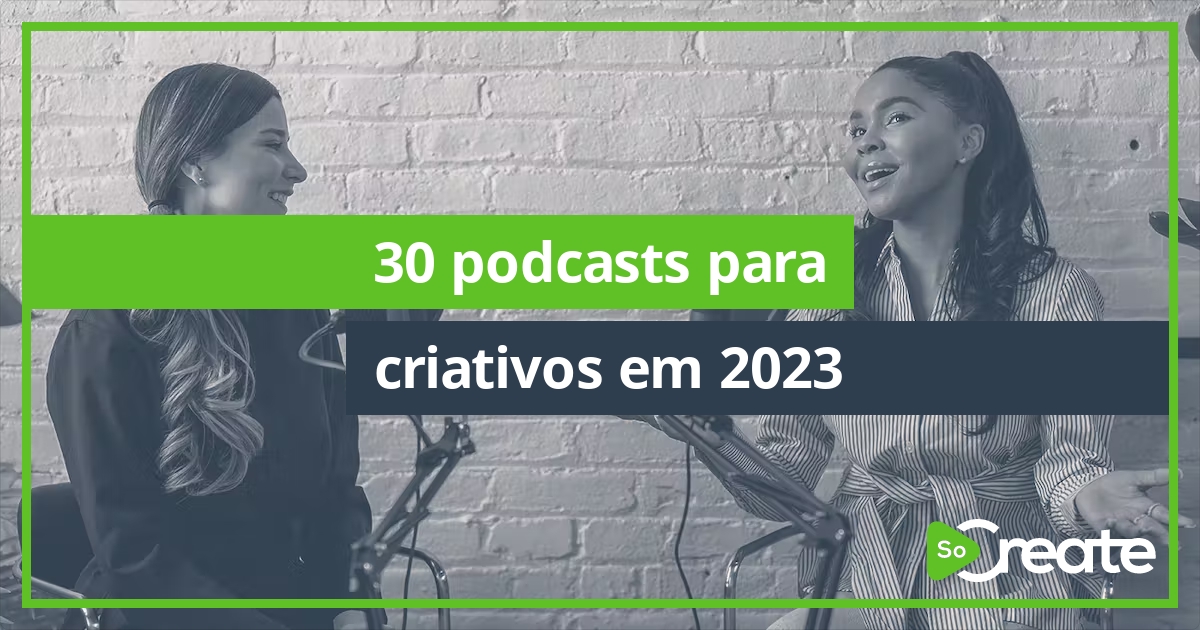 10 Podcasts para estimular sua criatividade - Salamarela